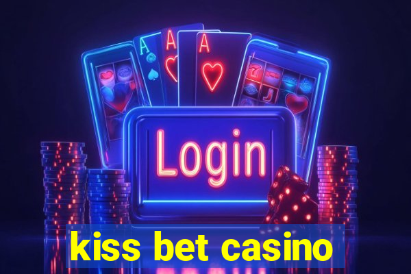 kiss bet casino